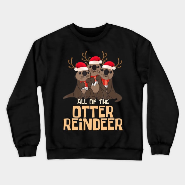 All Of The Otter Reindeer Other Christmas Santa Crewneck Sweatshirt by Mitsue Kersting